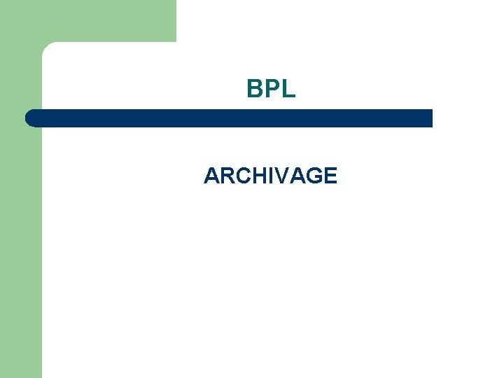 BPL ARCHIVAGE 