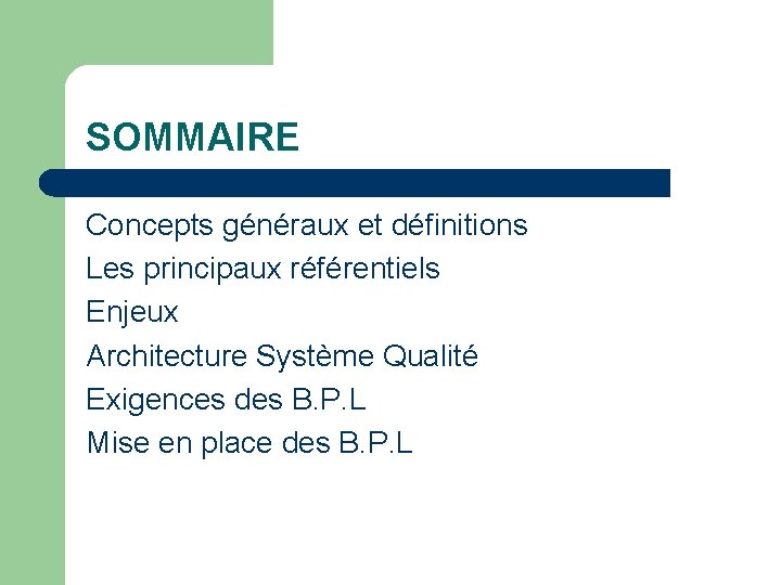 SOMMAIRE Concepts généraux et définitions Les principaux référentiels Enjeux Architecture Système Qualité Exigences des