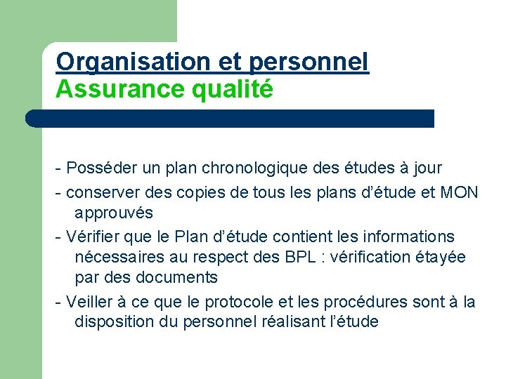 Organisation et personnel Assurance qualité - Posséder un plan chronologique des études à jour