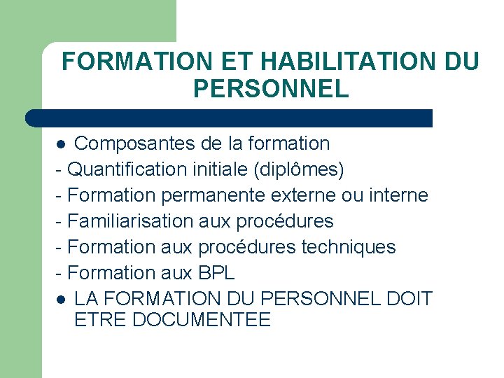 FORMATION ET HABILITATION DU PERSONNEL Composantes de la formation - Quantification initiale (diplômes) -