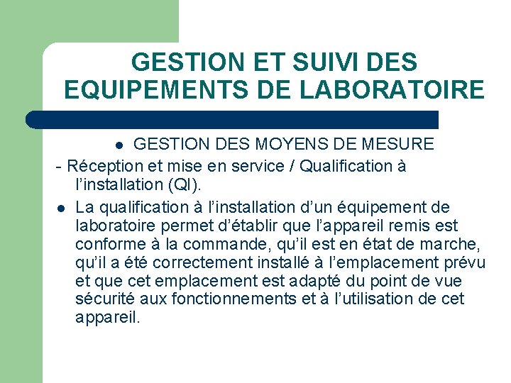 GESTION ET SUIVI DES EQUIPEMENTS DE LABORATOIRE GESTION DES MOYENS DE MESURE - Réception