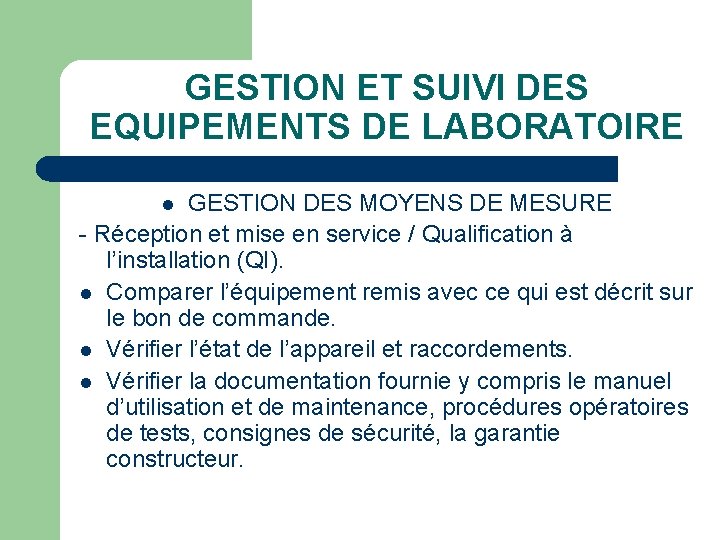 GESTION ET SUIVI DES EQUIPEMENTS DE LABORATOIRE GESTION DES MOYENS DE MESURE - Réception