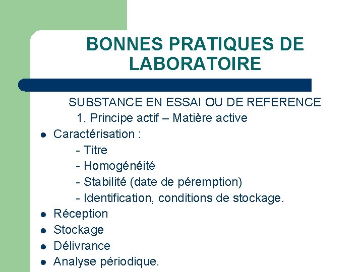 BONNES PRATIQUES DE LABORATOIRE l l l SUBSTANCE EN ESSAI OU DE REFERENCE 1.