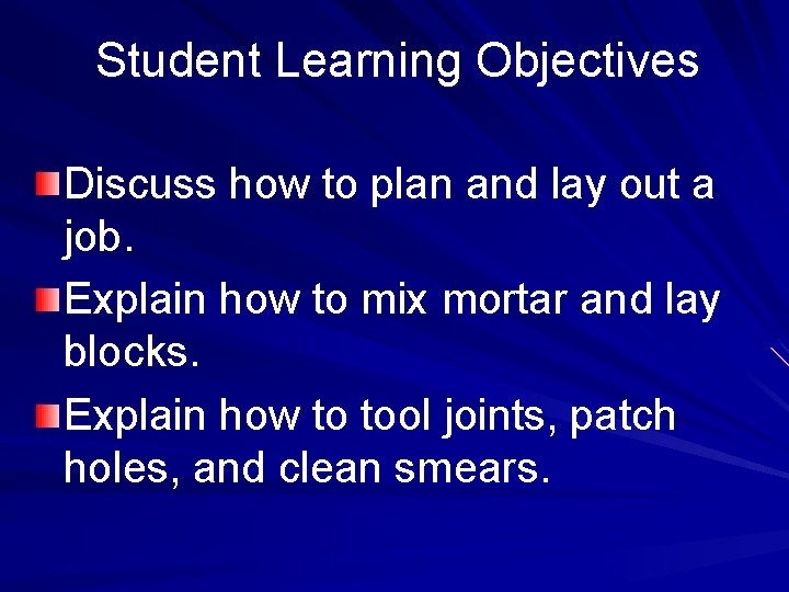 Student Learning Objectives Discuss how to plan and lay out a job. Explain how