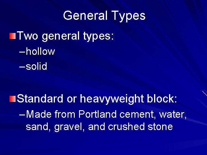 General Types Two general types: – hollow – solid Standard or heavyweight block: –