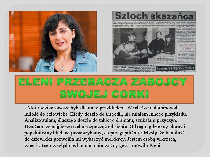 - Moi rodzice zawsze byli dla mnie przykładem. W ich życiu dominowała miłość do