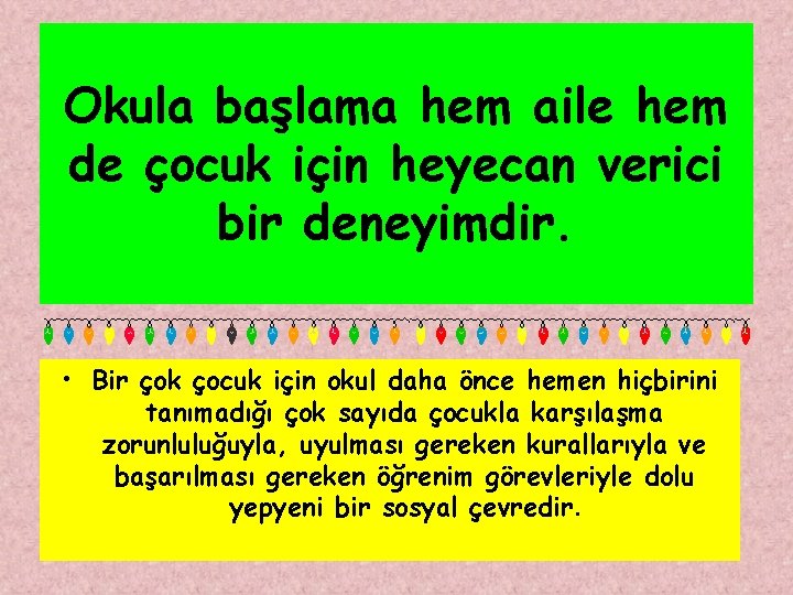 Okula başlama hem aile hem de çocuk için heyecan verici bir deneyimdir. • Bir