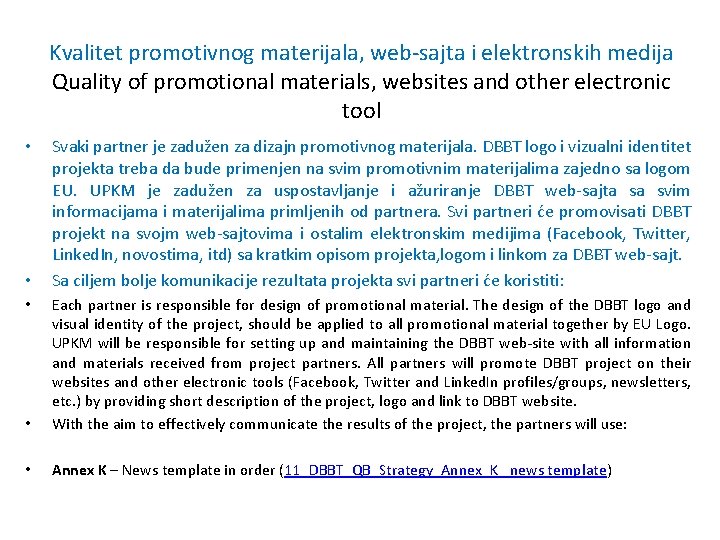 Kvalitet promotivnog materijala, web-sajta i elektronskih medija Quality of promotional materials, websites and other