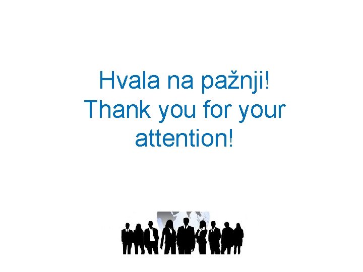Hvala na pažnji! Thank you for your attention! 