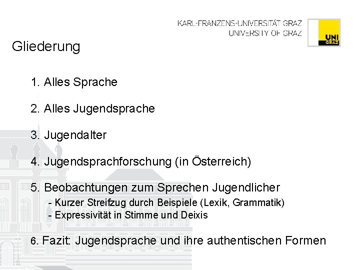 Gliederung 1. Alles Sprache 2. Alles Jugendsprache 3. Jugendalter 4. Jugendsprachforschung (in Österreich) 5.