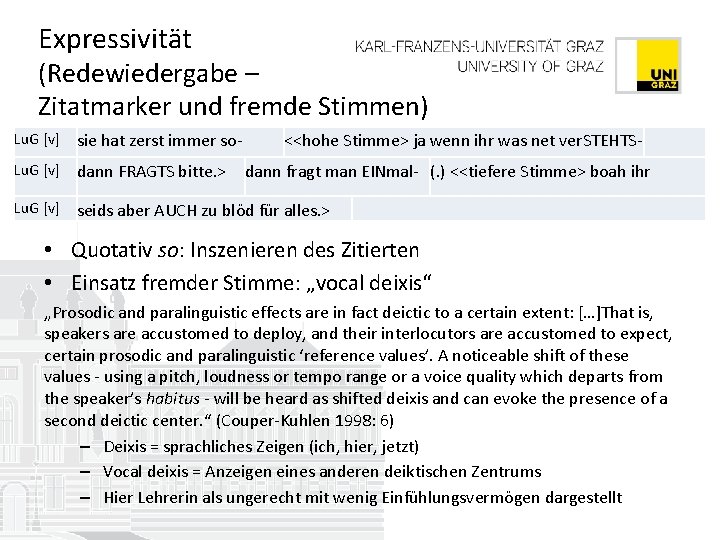 Expressivität (Redewiedergabe – Zitatmarker und fremde Stimmen) Lu. G [v] sie hat zerst immer