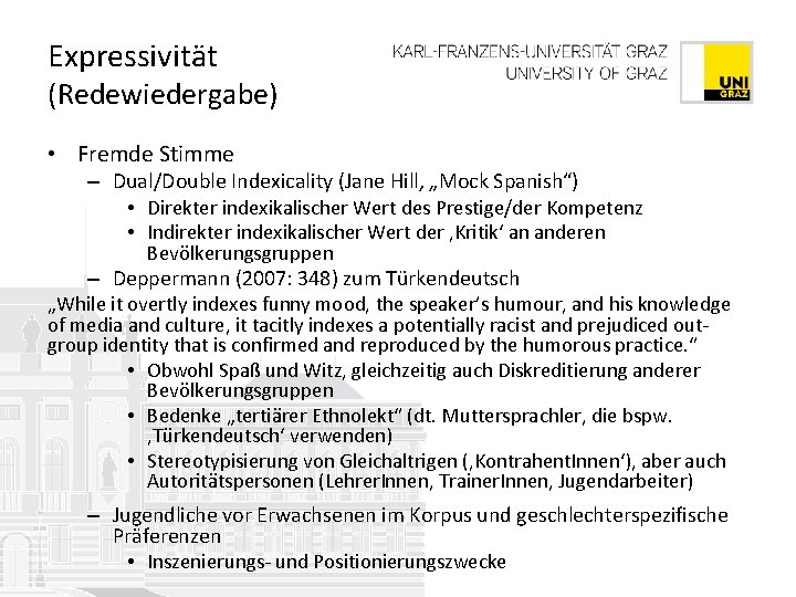 Expressivität (Redewiedergabe) • Fremde Stimme – Dual/Double Indexicality (Jane Hill, „Mock Spanish“) • Direkter