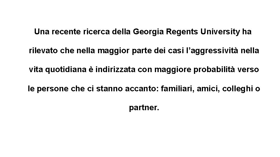 Una recente ricerca della Georgia Regents University ha rilevato che nella maggior parte dei