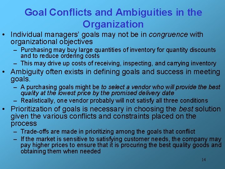 Goal Conflicts and Ambiguities in the Organization • Individual managers’ goals may not be