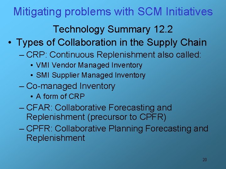 Mitigating problems with SCM Initiatives Technology Summary 12. 2 • Types of Collaboration in