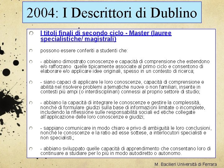 2004: I Descrittori di Dublino I titoli finali di secondo ciclo - Master (lauree