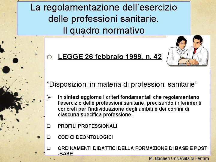 La regolamentazione dell’esercizio delle professioni sanitarie. Il quadro normativo LEGGE 26 febbraio 1999, n.