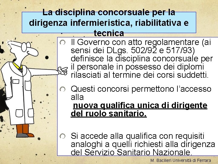 La disciplina concorsuale per la dirigenza infermieristica, riabilitativa e tecnica Il Governo con atto