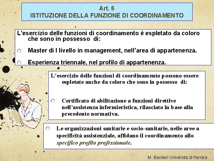 Art. 6 ISTITUZIONE DELLA FUNZIONE DI COORDINAMENTO L’esercizio delle funzioni di coordinamento è espletato