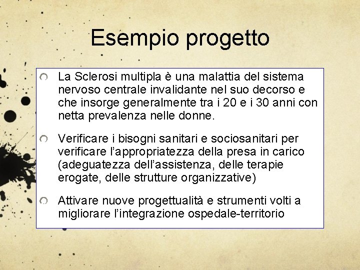 Esempio progetto La Sclerosi multipla è una malattia del sistema nervoso centrale invalidante nel