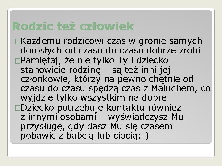 Rodzic też człowiek �Każdemu rodzicowi czas w gronie samych dorosłych od czasu dobrze zrobi