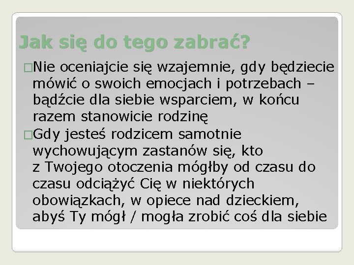 Jak się do tego zabrać? �Nie oceniajcie się wzajemnie, gdy będziecie mówić o swoich