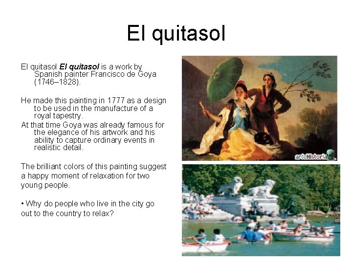 El quitasol is a work by Spanish painter Francisco de Goya (1746– 1828). He