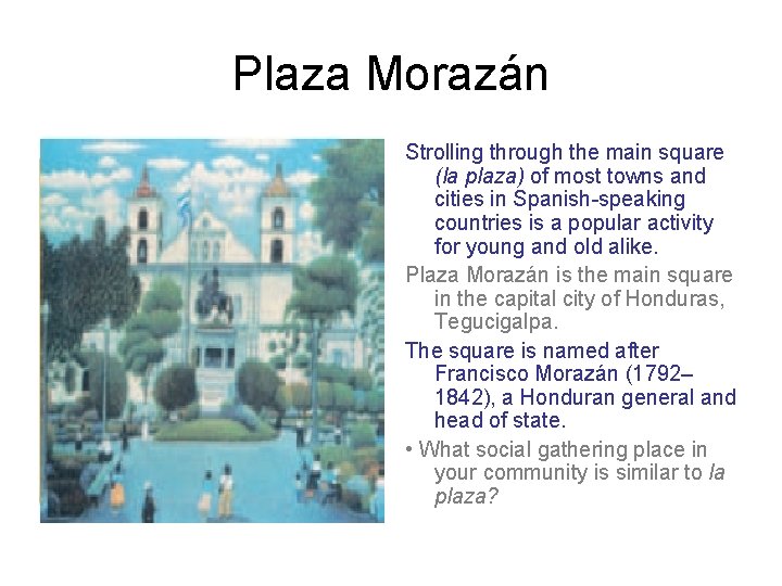 Plaza Morazán Strolling through the main square (la plaza) of most towns and cities