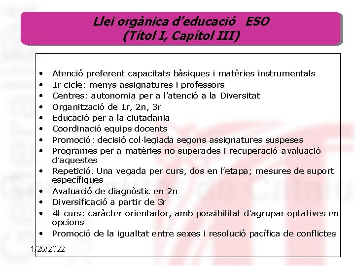 Llei orgànica d’educació ESO (Títol I, Capítol III) • • • • Atenció preferent