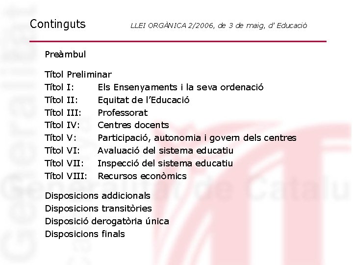 Continguts LLEI ORGÀNICA 2/2006, de 3 de maig, d’ Educació Preàmbul Títol Títol Títol