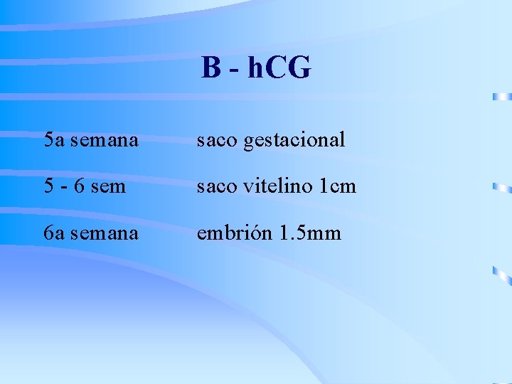 B - h. CG 5 a semana saco gestacional 5 - 6 sem saco