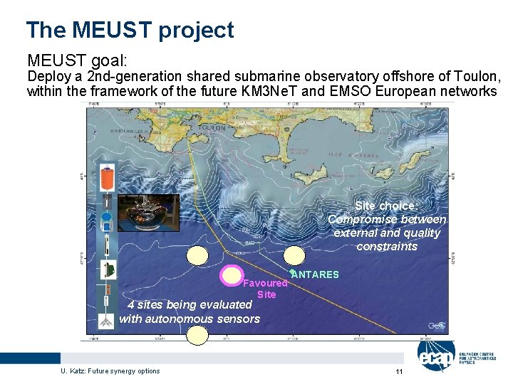 The MEUST project MEUST goal: Deploy a 2 nd-generation shared submarine observatory offshore of