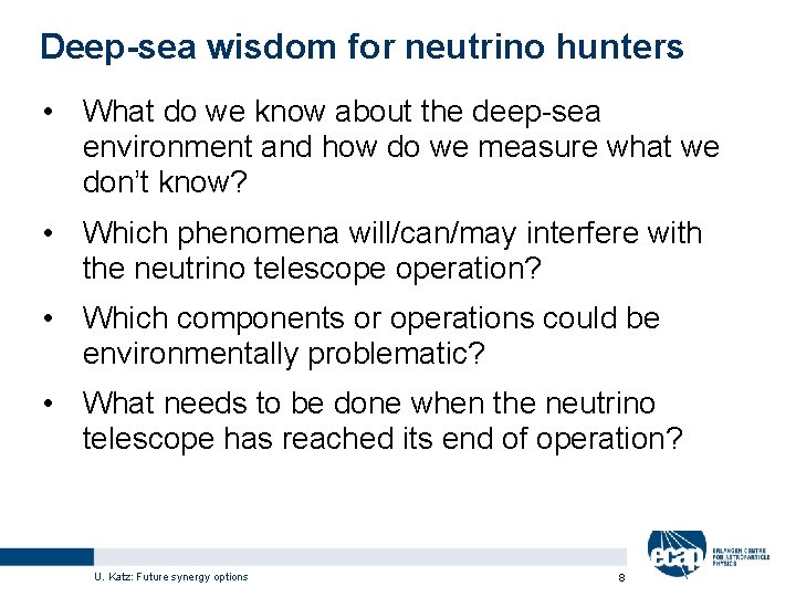 Deep-sea wisdom for neutrino hunters • What do we know about the deep-sea environment
