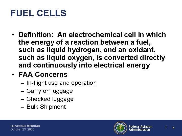 FUEL CELLS • Definition: An electrochemical cell in which the energy of a reaction