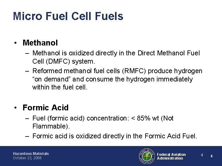 Micro Fuel Cell Fuels • Methanol – Methanol is oxidized directly in the Direct