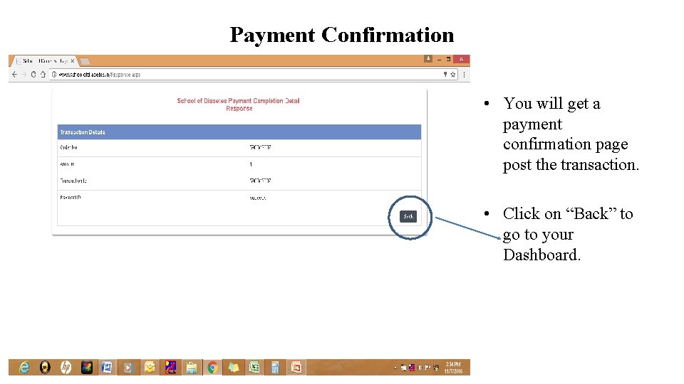 Payment Confirmation • You will get a payment confirmation page post the transaction. •