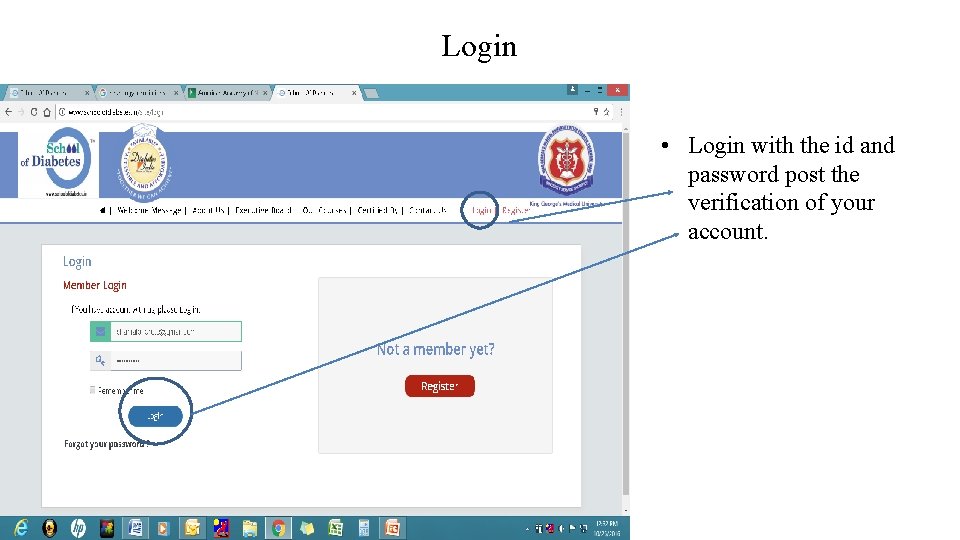 Login • Login with the id and password post the verification of your account.