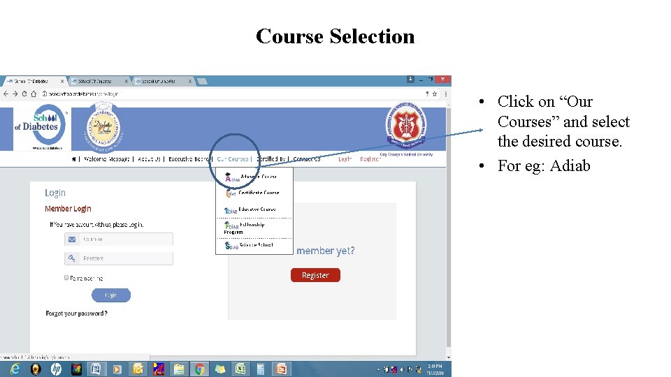 Course Selection • Click on “Our Courses” and select the desired course. • For