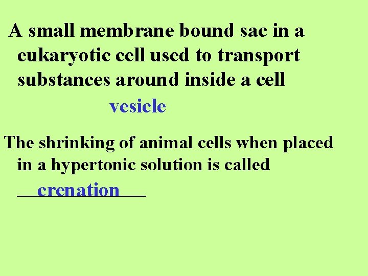 A small membrane bound sac in a eukaryotic cell used to transport substances around