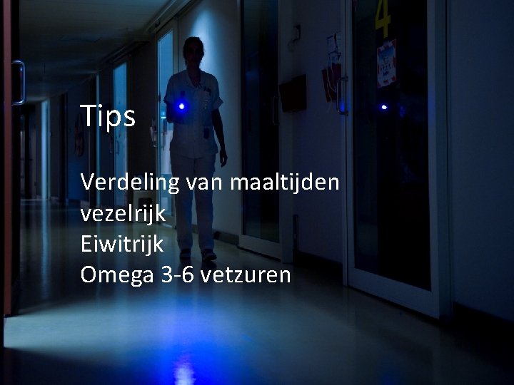 Tips Verdeling van maaltijden vezelrijk Eiwitrijk Omega 3 -6 vetzuren 