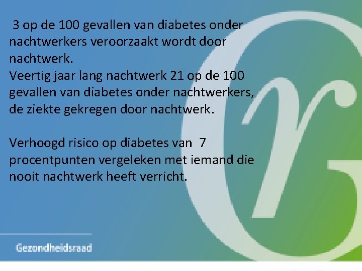 3 Nadelige op de 100 gezondheidseffecten gevallen van diabetes onder van nachtwerkers veroorzaakt wordt