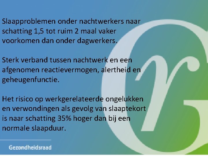 Slaapproblemen onder nachtwerkers naar schatting 1, 5 tot ruim 2 maal vaker voorkomen dan