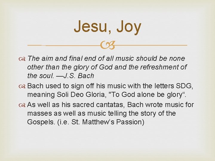 Jesu, Joy The aim and final end of all music should be none other