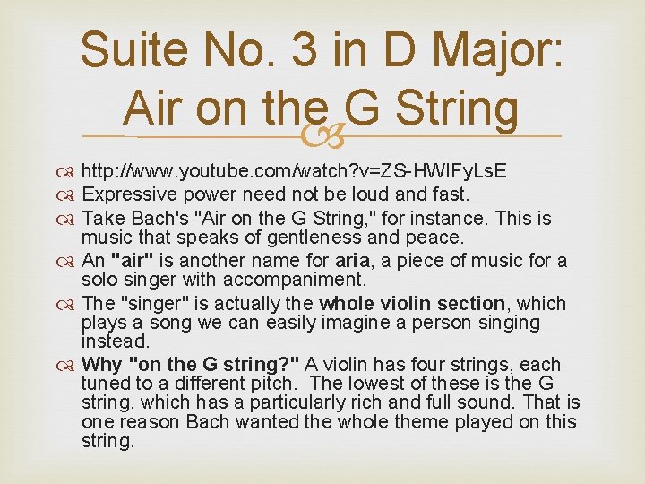 Suite No. 3 in D Major: Air on the G String http: //www. youtube.