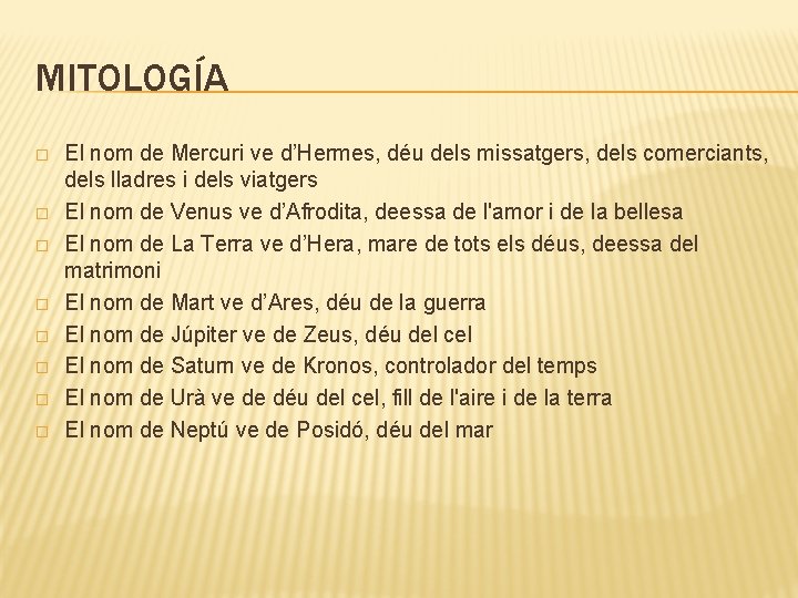 MITOLOGÍA � � � � El nom de Mercuri ve d’Hermes, déu dels missatgers,