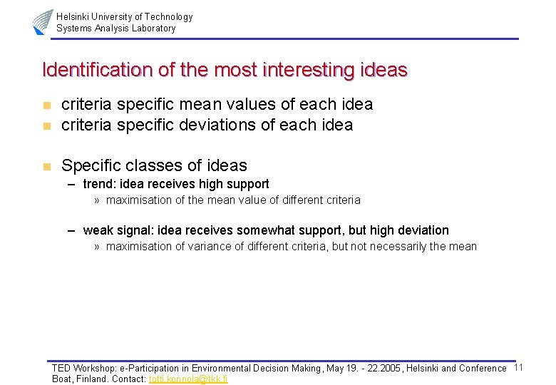 Helsinki University of Technology Systems Analysis Laboratory Identification of the most interesting ideas n