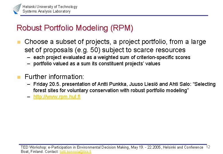 Helsinki University of Technology Systems Analysis Laboratory Robust Portfolio Modeling (RPM) n Choose a