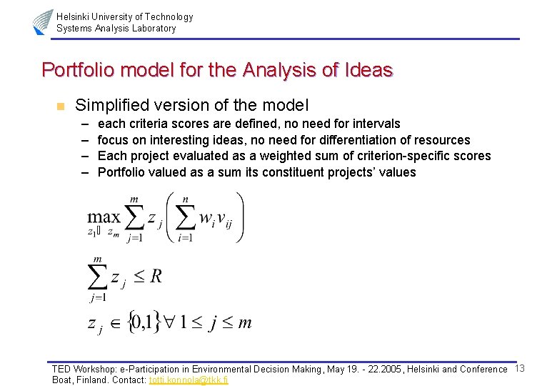 Helsinki University of Technology Systems Analysis Laboratory Portfolio model for the Analysis of Ideas