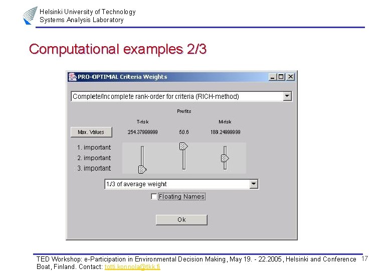 Helsinki University of Technology Systems Analysis Laboratory Computational examples 2/3 TED Workshop: e-Participation in