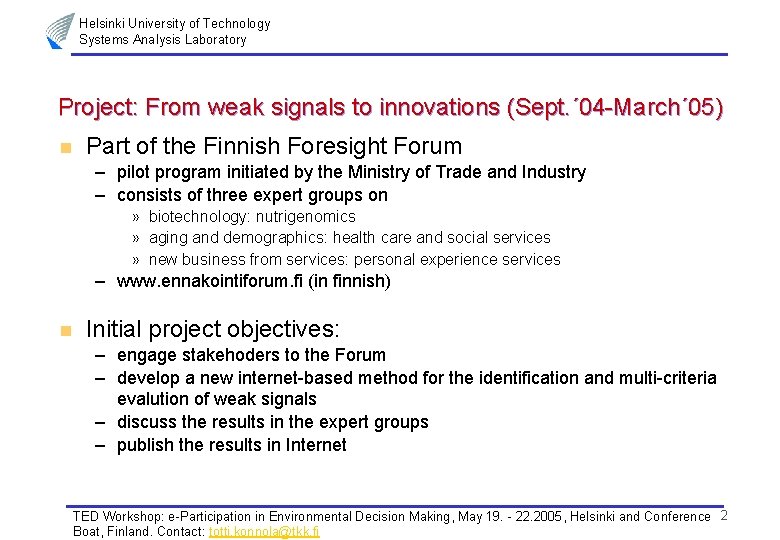 Helsinki University of Technology Systems Analysis Laboratory Project: From weak signals to innovations (Sept.